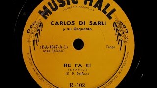 Carlos Di Sarli - Re Fa Si (Tango)