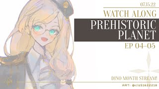【WATCH ALONG】PREHISTORIC PLANET EP 04-05【NIJISANJI | Layla Alstroemeria】