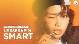 Le Sserafim - Smart Male Version Lyrics