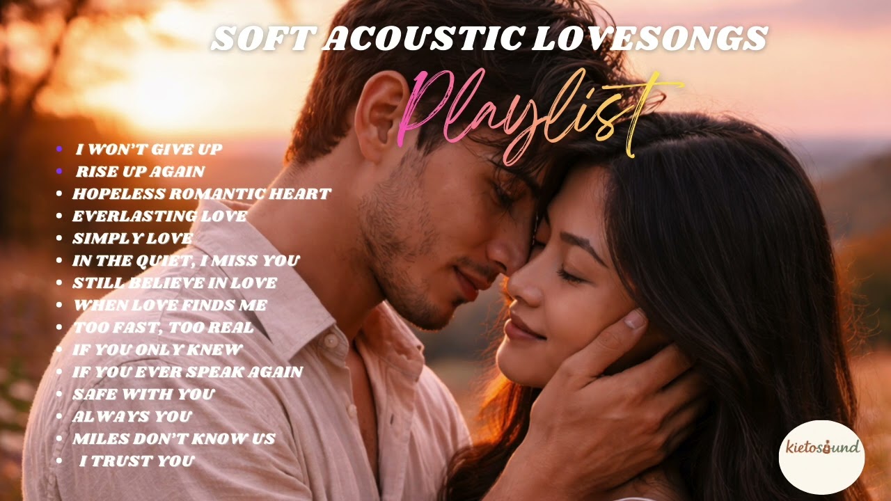 Soft Acoustic Love Songs 💛 Sentimental & Heartfelt Mix