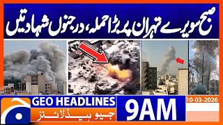 Tehran Under Heavy Bombing As Usisrael War On Iran Intensifies Geo News 9Am Headlines10March26