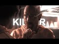 Killer - Walter White Edit