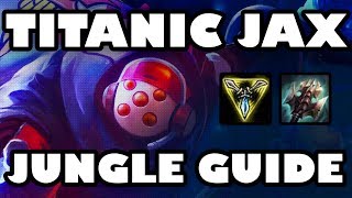 Titanic Jax Jungle Guide | Early Burst Damage, Later Tanky Splitpusher [7.13]