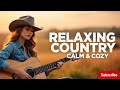 🧡 Country Harmony for the Soul – Peaceful Love Songs &amp; Relaxing Duets Vol 97
