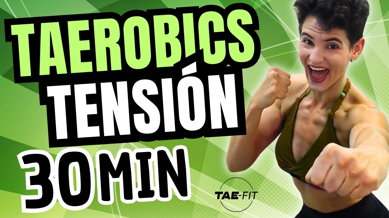 💥 30 MINUTOS que CAMBIARÁN tu CUERPO - TAEROBICS TENSIÓN | Sin Equipo, Máximos Resultados