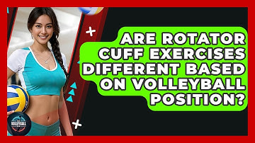 Are Rotator Cuff Exercises Different Based On Volleyball Position? - The Volleyball Hub