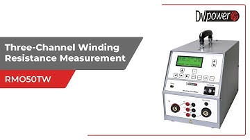 Three-Channel Winding Resistance Measurement - RMO50TW | DV Power
