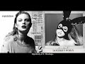 King Of My Heart x Thinking Bout You - Ariana Grande &amp; Taylor Swift (Mashup)