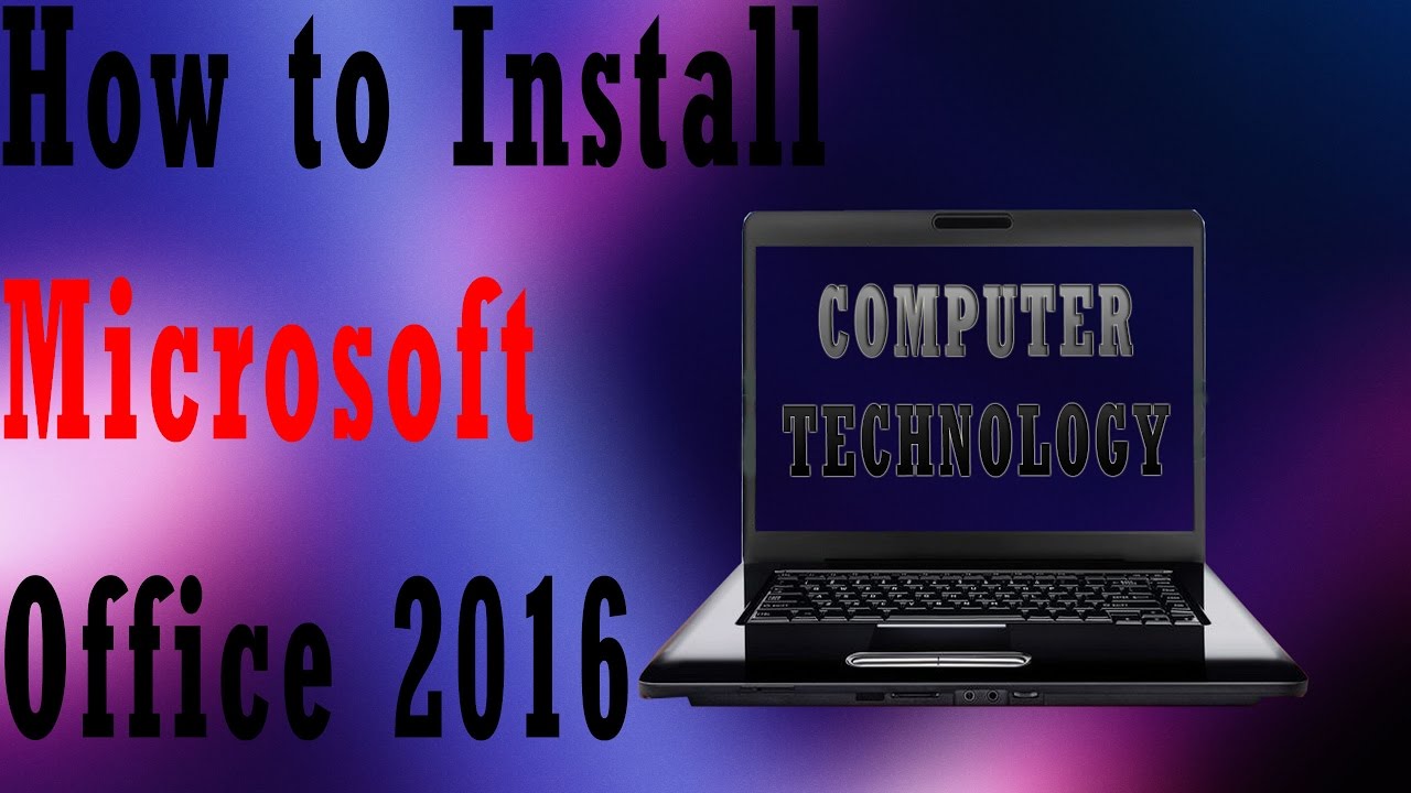 How to Install Microsoft Office 2016 - YouTube