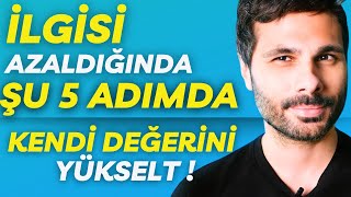 İlgi̇si̇ Azalan Sevgi̇li̇ni̇n İlgi̇si̇ni̇ Arttirma Yollari - İlgi̇ Bekleme Kendi̇ Değeri̇ni̇ Arttir 