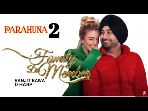 Family Di Member  Ranjit Bawa  Tara Sumner  New Punjabi Song 2024  Parahuna 2  musicx24