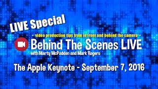 The Apple iPhone 7 Keynote - Behind The Scenes LIVE Special
