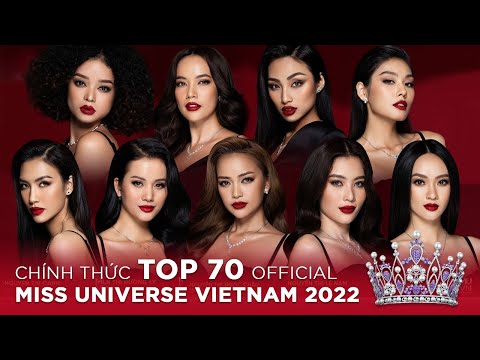 Bị lộ kết quả, BTC chính thức CÔNG BỐ TOP 70 Miss Universe Vietnam 2022 - Hoa hậu Hoàn vũ Việt Nam