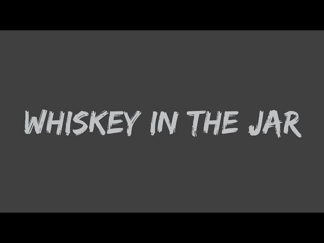 Metallica - Whiskey In The Jar (Lyrics) class=