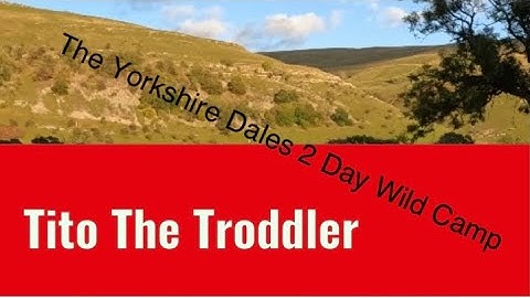 Tito The Troddler Explores The Dales, Scarp 1 Tarptent wild camp