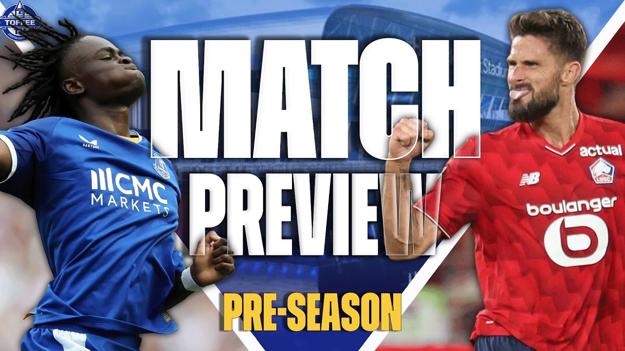 Thumbnail for Everton v Lille | Match Preview | Preseason 2026