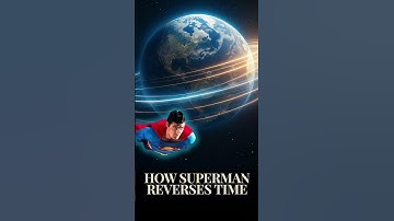 Physics Professor Explains How Superman Reverses Time