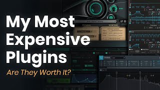 6 Most EXPENSIVE Plugins I Own 💰 | Are They Worth It?