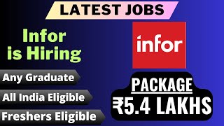 Infor is Hiring | PACKAGE ₹5.4 LAKHS | Freshers Eligible | Any Graduate | Latest Jobs 2023