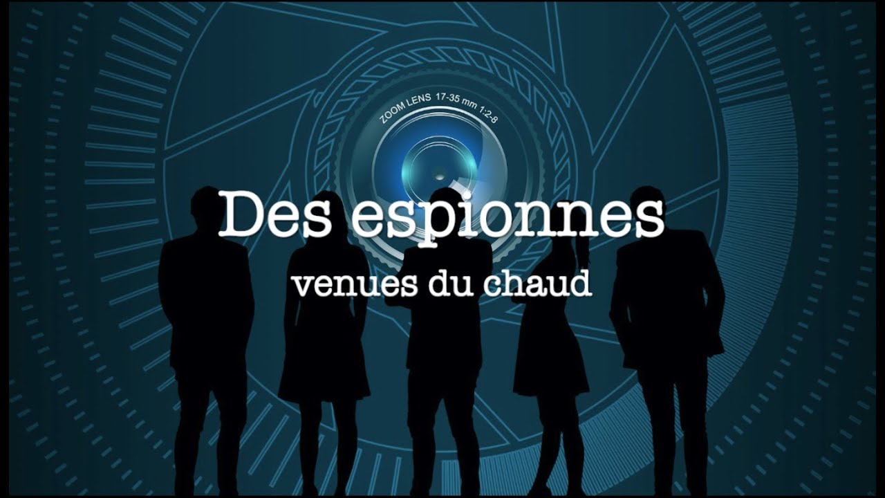 Les espionnes venues du chaud - Chelah Leha