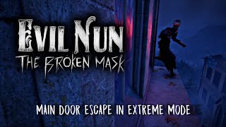 Evil Nun: The Broken Mask In Main Door Escape (Extreme Mode) | @ItzCheezyYT