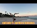 Episode 11: Northern Bahamas