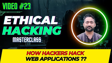 How hackers hack into web applications | Ethical Hacking Masterclass