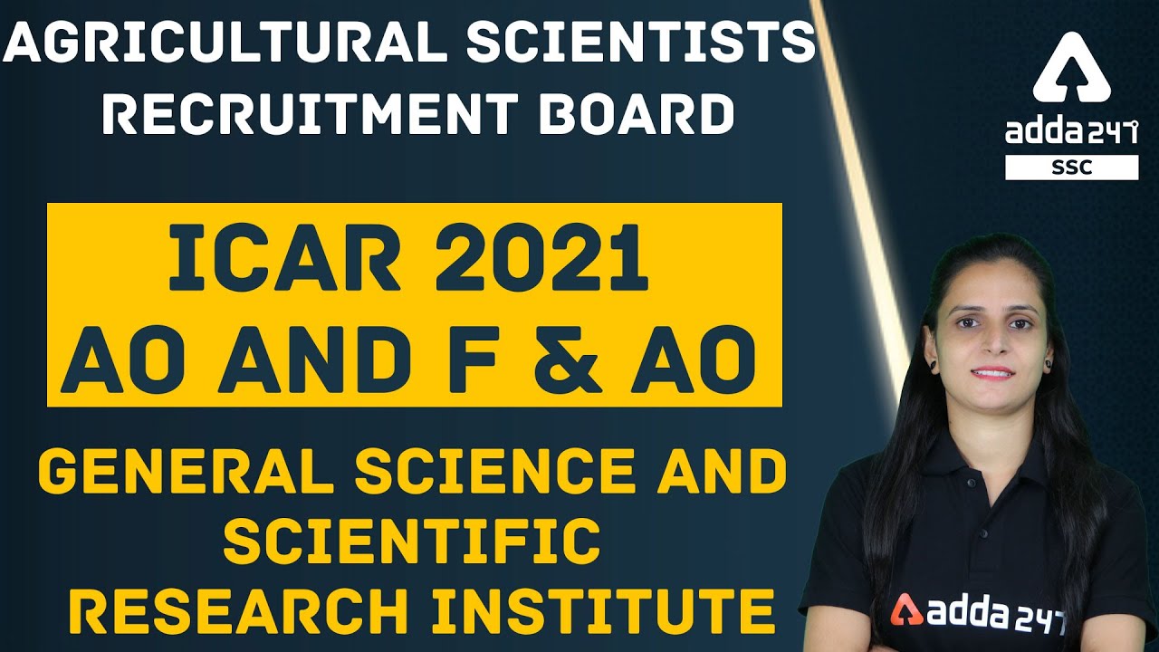 Agricultural Scientists Recruitment Board  | ICAR 2021 | AO and F&AO  | General science