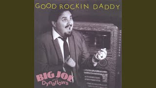 Video thumbnail of "Big Joe & The Dynaflows - Good Rockin' Daddy"