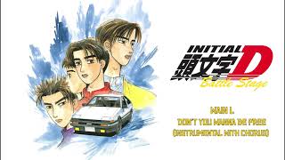 Initial D - Dont You Wanna be Free (Instrumental With Chorus)