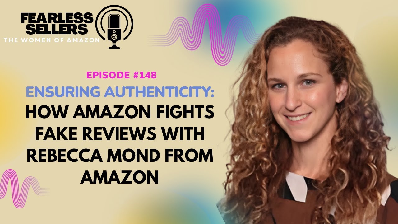 #148 Ensuring Authenticity: How Amazon Fights Fake Reviews with Rebecca Mond from Amazon