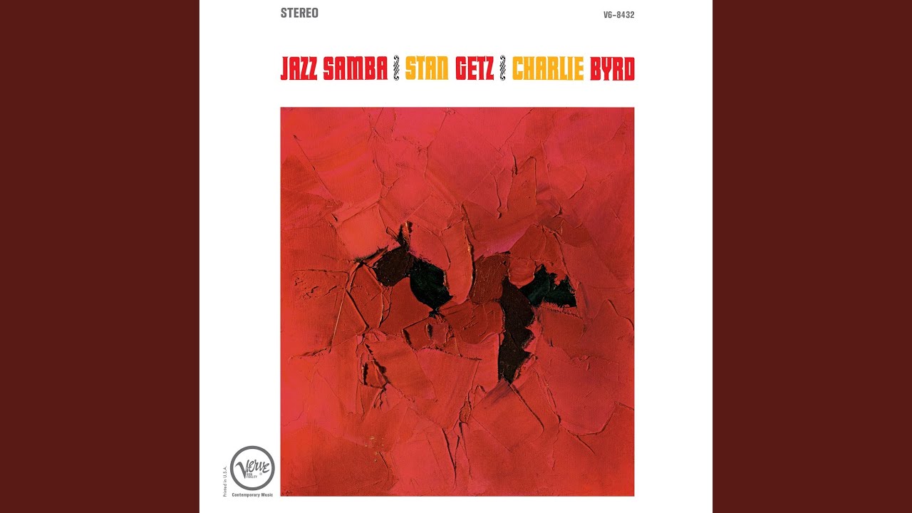 Jazz Samba': Stan Getz and Charlie Byrd Conquer The World