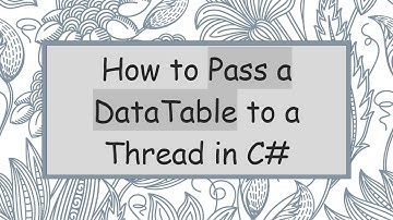 How to Pass a DataTable to a Thread in C#