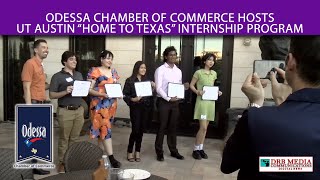 Odessa Chamber of Commerce Hosts UT AUSTIN Home To Texas Internship Program