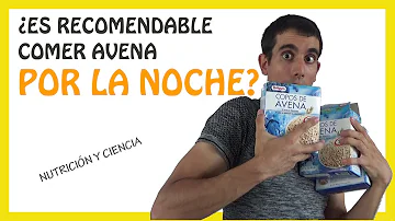 ¿Es mejor la avena para comer o para cenar?