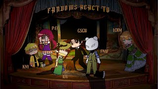 Fandoms React To... 06 Fnaf, Gsgw, Kny, Idv, Pjeg, Lotm Introduction