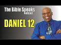 Daniel 12 - The Bible Speaks Podcast, May 24, 2026 #audiobible #christian #biblereading