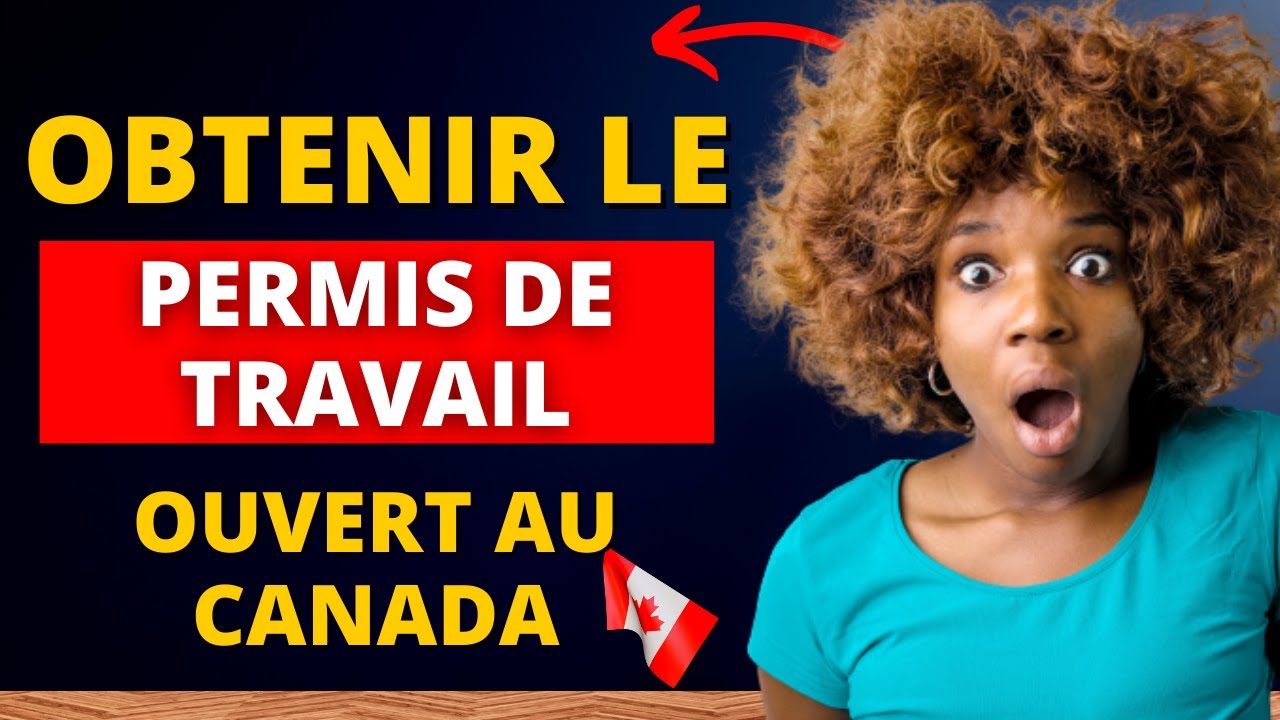 A qui s’adresse le PERMIS DE TRAVAIL OUVERT ??? - YouTube