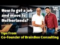 Follow these 3 steps to land a job in netherlands  interview with cofounder of brainbox english