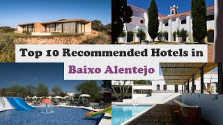 Top 10 Recommended Hotels In Baixo Alentejo | Best Hotels In Baixo Alentejo