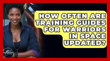 How Often Are Training Guides for Warriors in Space Updated? - Warriors In Space