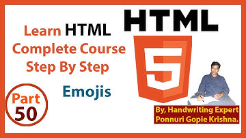Learn HTML Complete Course | Step By Step | Emojis | By: Ponnuri Gopie Krishna | Part - 50
