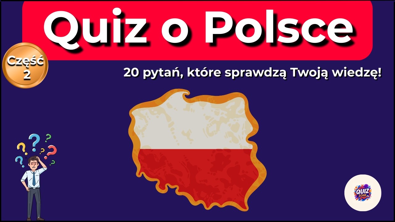 Quiz o Polsce – 20 nowych pytań! Część 2