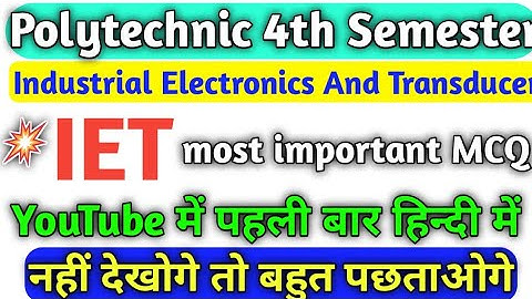 Electronics Engg 4th Semester//IET MCQ/IET most important qus/Industrial Electronics And Transducer
