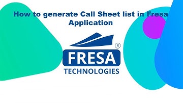 How to Generate Call Sheet list in Fresa Application