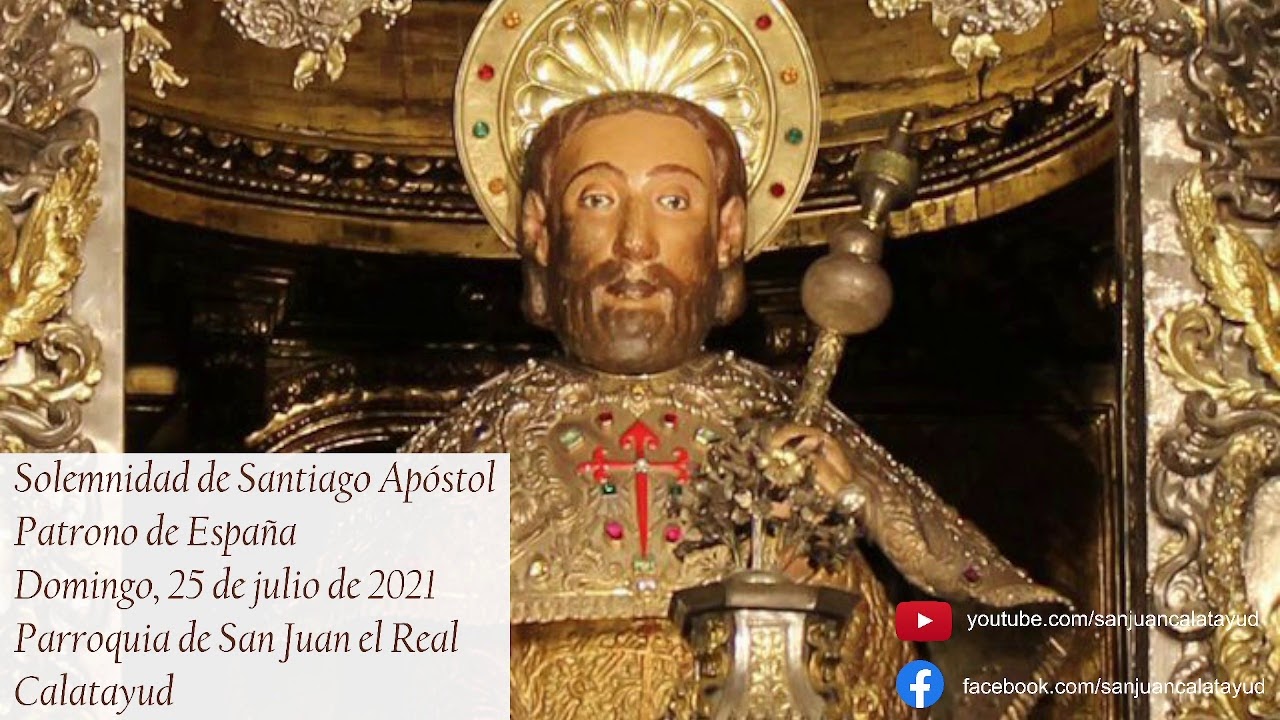 Santa Misa | Solemnidad de Santiago Apóstol, Patrono de España | 25 de julio de 2021