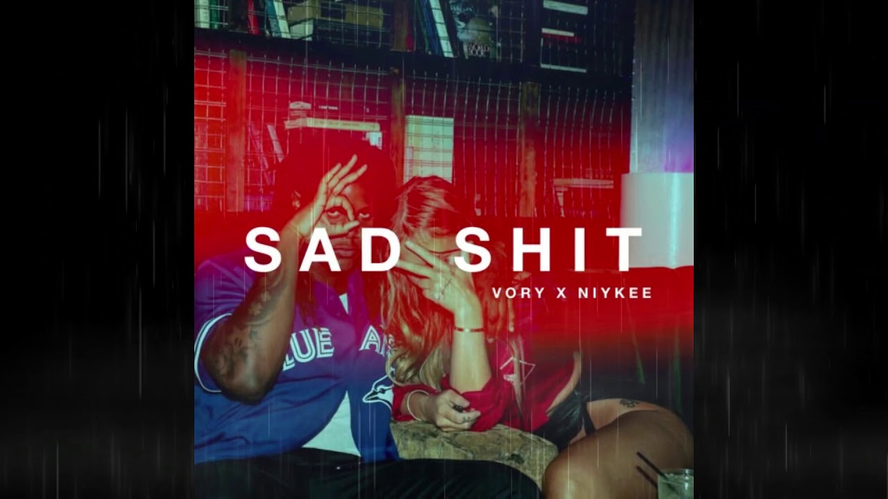 niykee heaton sad shit, niykee heaton vory, niykee heaton sad shit ft vory,...