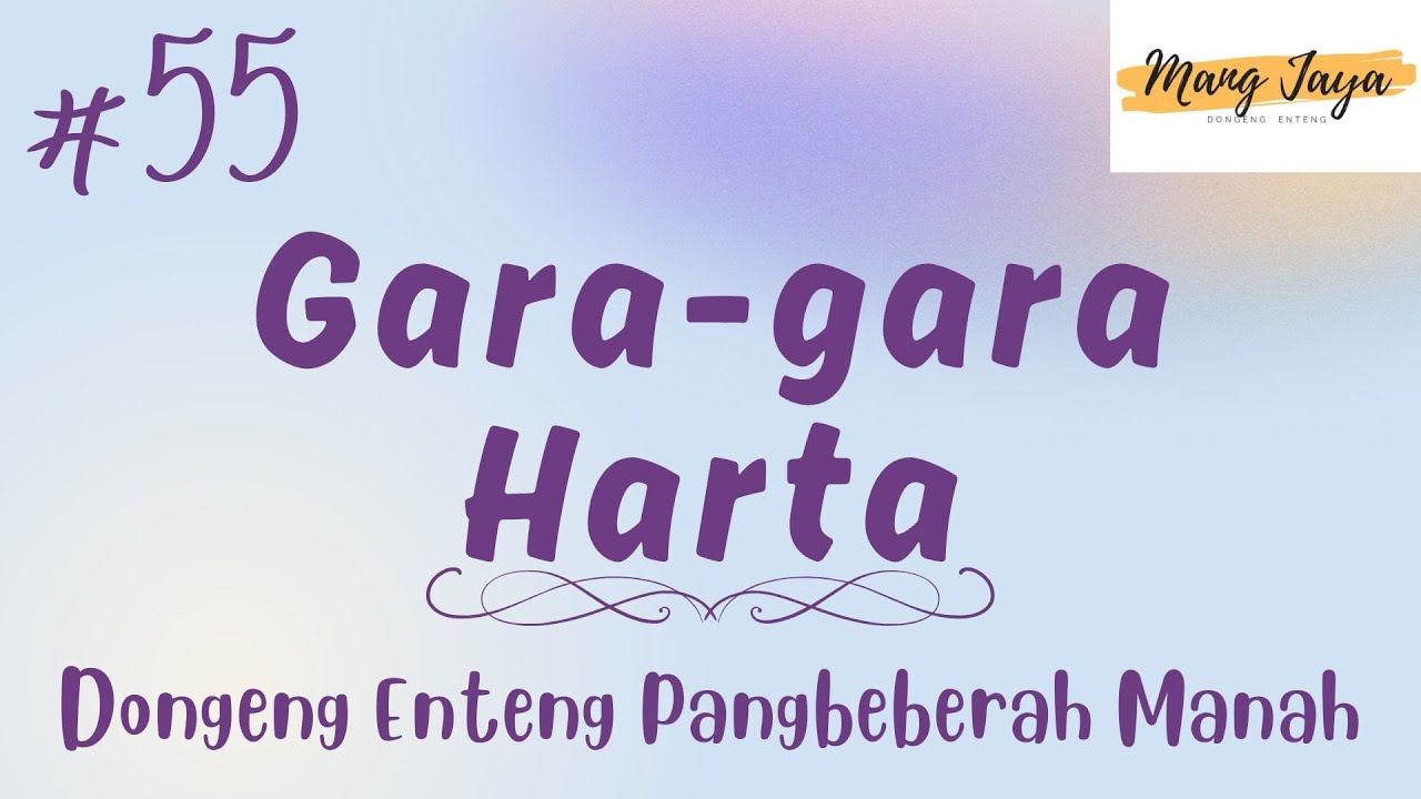 GARA-GARA HARTA 55, Dongeng Enteng Mang Jaya, Carita Sunda @MangJayaOfficial
