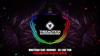 Video thumbnail of "#TBT Whethan feat. Broods - Be Like You (Theemotion Reggae Remix) [2018]"