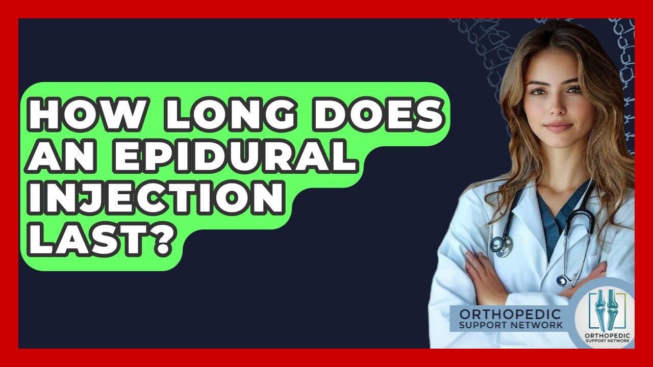 How Long Does An Epidural Injection Last? - Orthopedic Support Network